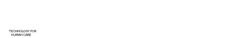 Text Box: TECHNOLOGY FOR
HUMAN CARE